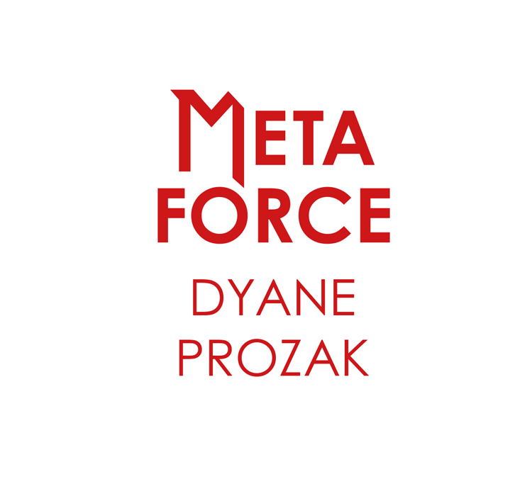 Dyane Prozak - METAFORCE - Ausstellung 27.5.-3.6.2018 - Künstlerhaus im Schlossgarten - Cuxhaven