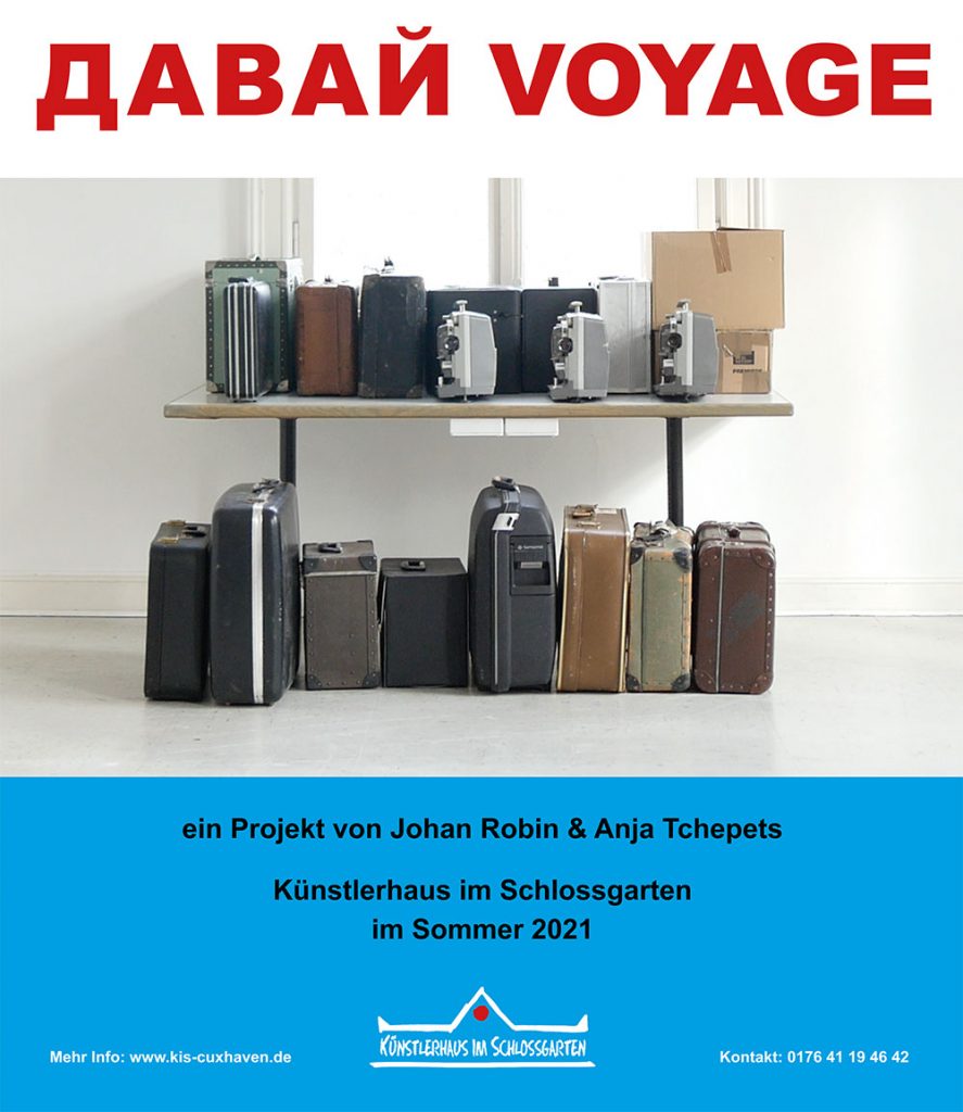 2021_Davaj-Voyage_Johan-Robin_Anja-Tchepets_Künstlerhaus im Schlossgarten in Cuxhaven
