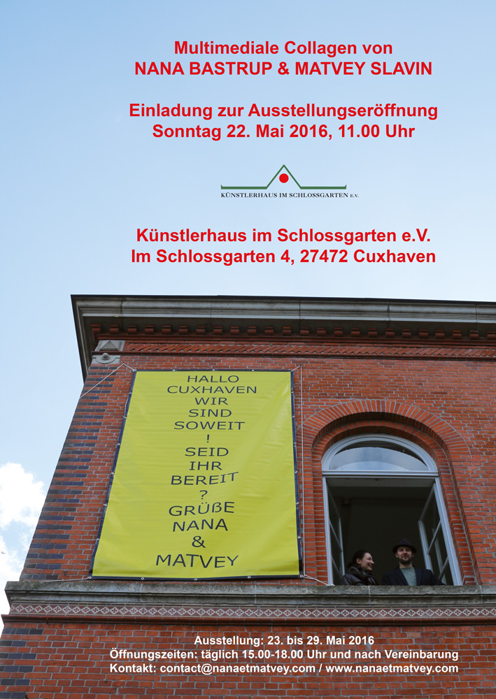 Multimediale Collagen - Nana Bastrup und Matvey Slavin - Ausstellung 22.-29. Mai 2016 im Künstlerhaus im Schlossgarten in Cuxhaven