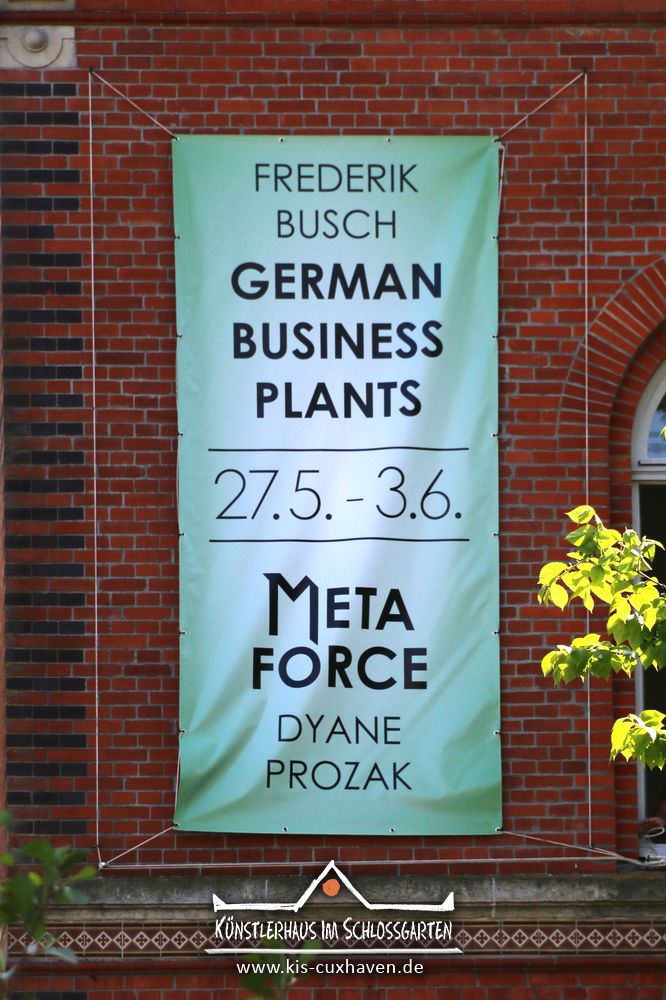 Ausstellungen "German Business Plants" und "Metaforce" von Frederik Busch und Dyane Prozak vom 27.05.-03.06.2018 im Künstlerhaus im Schlossgarten in Cuxhaven